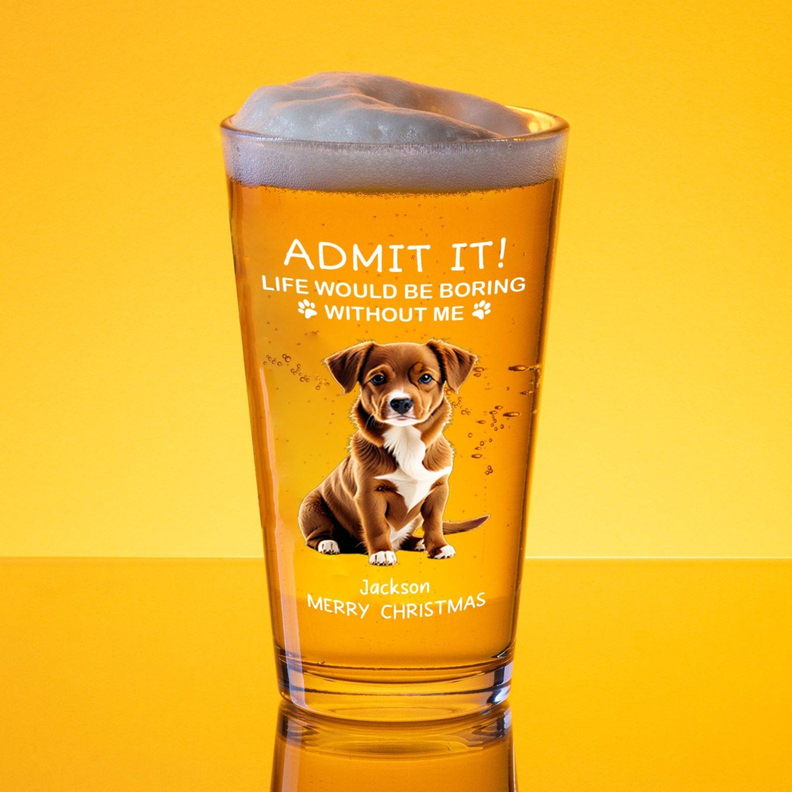 Custom Dog Cat Life Would Be Boring Without Me Beer Pint Glass